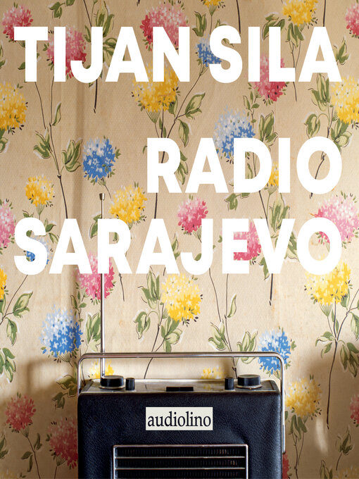 Title details for Radio Sarajevo (ungekürzt) by Tijan Sila - Wait list